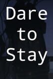 Dare to Stay