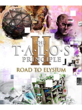 The Talos Principle II: Road to Elysium